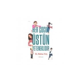 HER ÇOCUK ÜSTÜN YETENEKLIDIR - BAHAR ERIŞ
