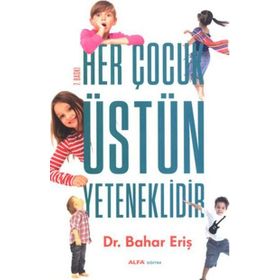 HER ÇOCUK ÜSTÜN YETENEKLIDIR - BAHAR ERIŞ