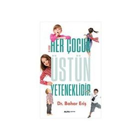 HER ÇOCUK ÜSTÜN YETENEKLIDIR - BAHAR ERIŞ