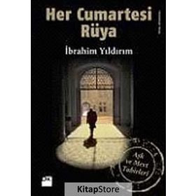 HER CUMARTESI RÜYA AŞK VE MEVT TABIRLERI - İBRAHİM YILDIRIM