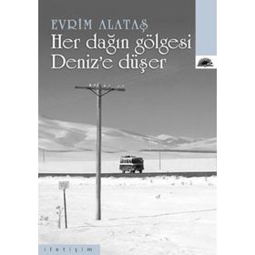 HER DAĞIN GÖLGESİ DENIZE DÜŞER - EVRIM ALATAŞ