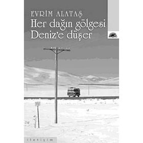 HER DAĞIN GÖLGESİ DENIZE DÜŞER - EVRIM ALATAŞ