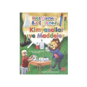 Her Deney Bir Eğlence - Kimyasallar ve Maddeler - kollektif