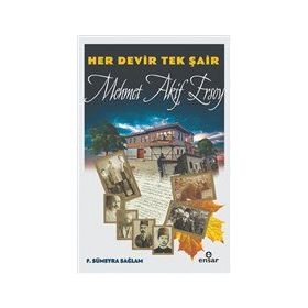 Her Devir Tek Şair Mehmet Akif Ersoy - F. Sümeyra Sağlam