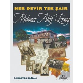 Her Devir Tek Şair Mehmet Akif Ersoy - F. Sümeyra Sağlam