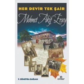 Her Devir Tek Şair Mehmet Akif Ersoy - F. Sümeyra Sağlam