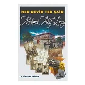 Her Devir Tek Şair Mehmet Akif Ersoy - F. Sümeyra Sağlam