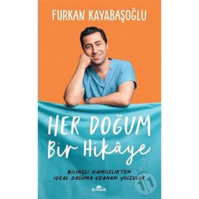 Her Doğum Bir Hikaye - Furkan Kayabaşoğlu