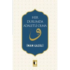 Her Durumda Adaletli Olma - imami gazali
