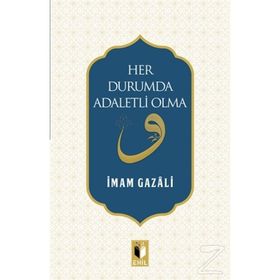 Her Durumda Adaletli Olma - imami gazali