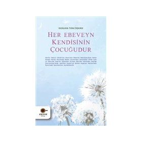 Her Ebeveyn Kendisinin Çocuğudur Cezve Kitap Yayınları