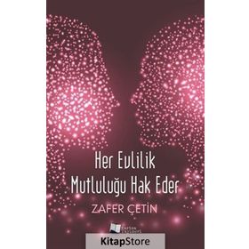 Her Evlilik Mutluluğu Hak Eder - Zafer Çetin