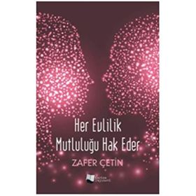 Her Evlilik Mutluluğu Hak Eder - Zafer Çetin