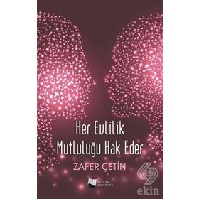 Her Evlilik Mutluluğu Hak Eder - Zafer Çetin