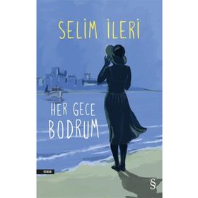 HER GECE BODRUM - SELIM İLERİ