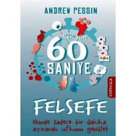 HER GÜN 60 SANIYE FELSEFE GÜNDE SADECE BIR DAKIKA AYIRARAK UFKUNU GENİŞLET - ANDREW PESSIN