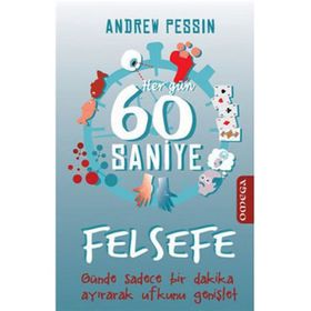 HER GÜN 60 SANIYE FELSEFE GÜNDE SADECE BIR DAKIKA AYIRARAK UFKUNU GENİŞLET - ANDREW PESSIN