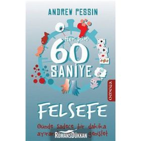 HER GÜN 60 SANIYE FELSEFE GÜNDE SADECE BIR DAKIKA AYIRARAK UFKUNU GENİŞLET - ANDREW PESSIN