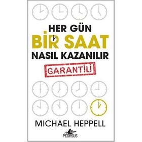 Her Gün Bir Saat Nasıl Kazanılır - Michael Heppell