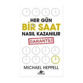 Her Gün Bir Saat Nasıl Kazanılır - Michael Heppell