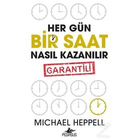 Her Gün Bir Saat Nasıl Kazanılır - Michael Heppell
