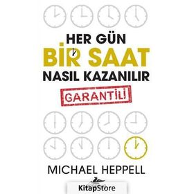 Her Gün Bir Saat Nasıl Kazanılır - Michael Heppell