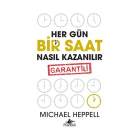 Her Gün Bir Saat Nasıl Kazanılır - Michael Heppell