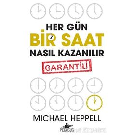 Her Gün Bir Saat Nasıl Kazanılır - Michael Heppell