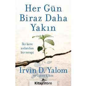 Her Gün Biraz Daha Yakın - Irvin D. Yalom Ginny Elkin