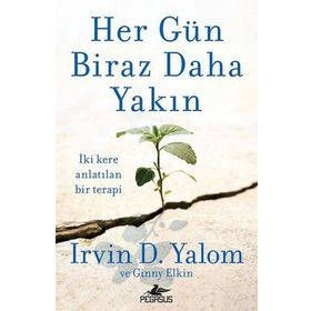 Her Gün Biraz Daha Yakın - Irvin D. Yalom Ginny Elkin
