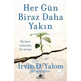 Her Gün Biraz Daha Yakın - Irvin D. Yalom Ginny Elkin