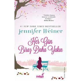 Her Gün Biraz Daha Yakın - Jennifer Weiner