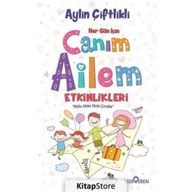Her Gün İçin Canım Ailem Etkinlikleri - Aylin Çiftlikli