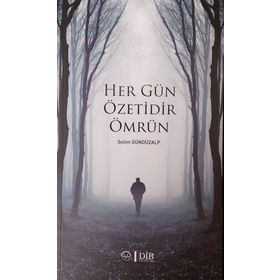 Her Gün Özetidir Ömrün - Selim Gündüzalp