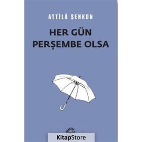 Her Gün Perşembe Olsa - Attila Şenkon
