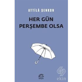 Her Gün Perşembe Olsa - Attila Şenkon