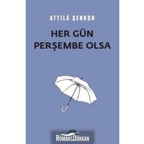Her Gün Perşembe Olsa - Attila Şenkon