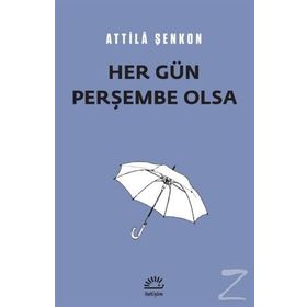 Her Gün Perşembe Olsa - Attila Şenkon