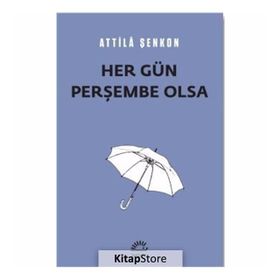 Her Gün Perşembe Olsa - Attila Şenkon