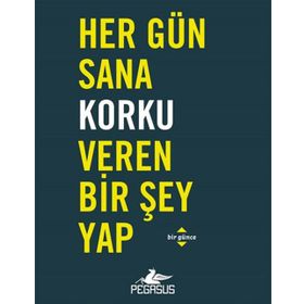 Her Gün Sana Korku Veren Bir Şey Yap Dian G. Smith Pegasus Yayınları