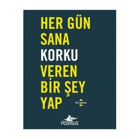 Her Gün Sana Korku Veren Bir Şey Yap Dian G. Smith Pegasus Yayınları