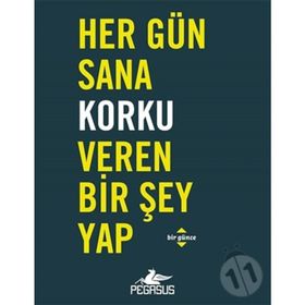 Her Gün Sana Korku Veren Bir Şey Yap Dian G. Smith Pegasus Yayınları