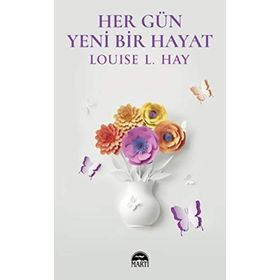 HER GÜN YENI BIR HAYAT (CILTLI) - LOUISE L. HAY