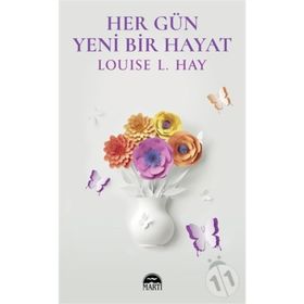 HER GÜN YENI BIR HAYAT (CILTLI) - LOUISE L. HAY