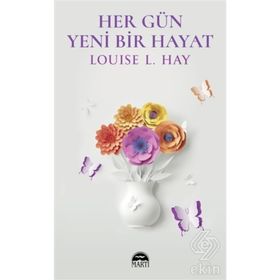 HER GÜN YENI BIR HAYAT (CILTLI) - LOUISE L. HAY