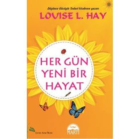 HER GÜN YENI BIR HAYAT (CILTLI) - LOUISE L. HAY