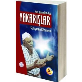 HER GÜNE BIR DUA YAKARIŞLAR - SÜLEYMAN KÖSMENE