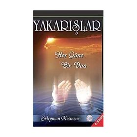 HER GÜNE BIR DUA YAKARIŞLAR - SÜLEYMAN KÖSMENE