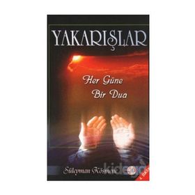 HER GÜNE BIR DUA YAKARIŞLAR - SÜLEYMAN KÖSMENE