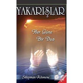 HER GÜNE BIR DUA YAKARIŞLAR - SÜLEYMAN KÖSMENE